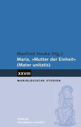 Hauke | Maria, "Mutter der Einheit" (Mater unitatis) | Buch | 978-3-7917-7274-5 | sack.de