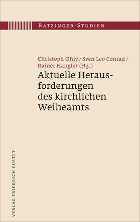 Ohly / Conrad / Hangler |  Aktuelle Herausforderungen des kirchlichen Weiheamts | eBook | Sack Fachmedien