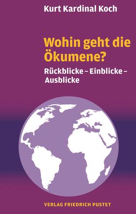 Kardinal Koch |  Wohin geht die Ökumene? | eBook | Sack Fachmedien