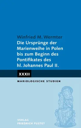 Wermter |  Die Ursprünge der Marienweihe in Polen bis zum Beginn des | eBook | Sack Fachmedien