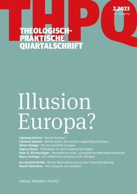 Die Professoren u. Professorinnen der Fakultät für Theologie der Kath. Privat-Universität Linz / Anonym |  Illusion Europa? | eBook | Sack Fachmedien