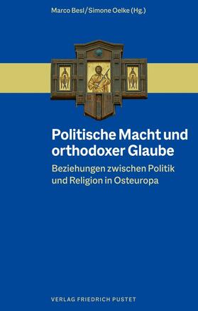 Besl / Oelke |  Politische Macht und orthodoxer Glaube | eBook | Sack Fachmedien