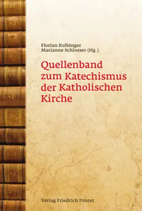 Kolbinger / Schlosser |  Quellenband zum Katechismus | eBook | Sack Fachmedien