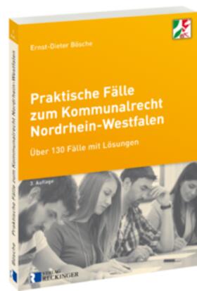 Bösche |  Praktische Fälle zum Kommunalrecht Nordrhein-Westfalen | Buch |  Sack Fachmedien