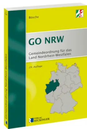 Bösche |  Gemeindeordnung für das Land Nordrhein-Westfalen (GO NRW) | Buch |  Sack Fachmedien