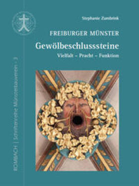 Zumbrink |  Freiburger Münster - Gewölbeschlusssteine | Buch |  Sack Fachmedien