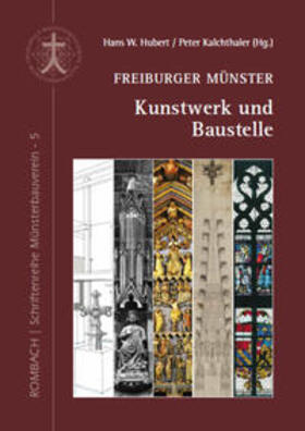 Hubert / Kalchthaler |  Freiburger Münster - Kunstwerk und Baustelle | Buch |  Sack Fachmedien