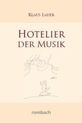 Lauer |  Hotelier der Musik | Buch |  Sack Fachmedien