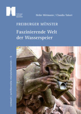 Mittmann / Tabori |  Freiburger Münster – Faszinierende Welt der Wasserspeier | Buch |  Sack Fachmedien