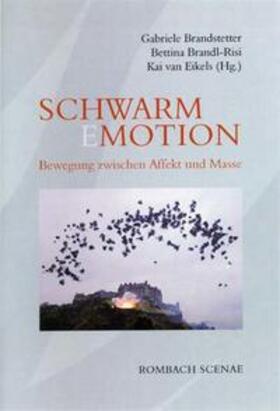 Brandstetter / Brandl-Risi / Eikels | Schwarm(E)Motion | Buch | 978-3-7930-9500-2 | sack.de