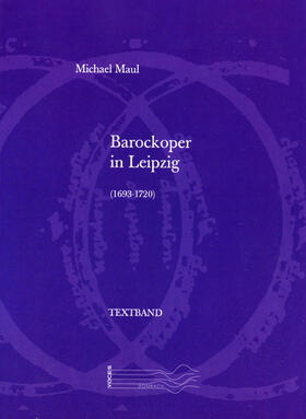 Maul |  Barockoper in Leipzig (1693-1720) | Buch |  Sack Fachmedien