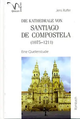 Rüffer |  Die Kathedrale von Santiago de Compostela (1075-1211) | Buch |  Sack Fachmedien