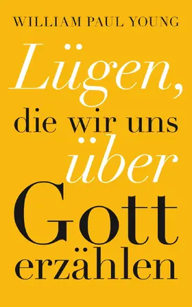 Young / Winter |  Lügen, die wir uns über Gott erzählen | Buch |  Sack Fachmedien