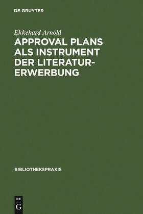 Arnold |  Approval plans als Instrument der Literaturerwerbung | Buch |  Sack Fachmedien