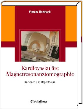 Hombach |  Kardiovaskuläre Magnetresonanztomographie | Buch |  Sack Fachmedien