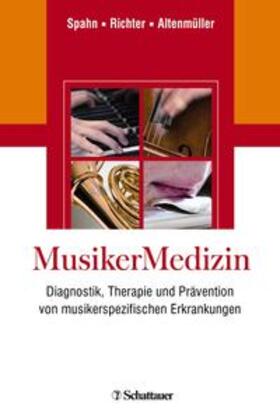 Spahn / Richter / Altenmüller |  MusikerMedizin | Buch |  Sack Fachmedien