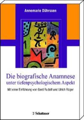 Dührssen |  Die biografische Anamnese unter tiefenpsychologischem Aspekt | Buch |  Sack Fachmedien