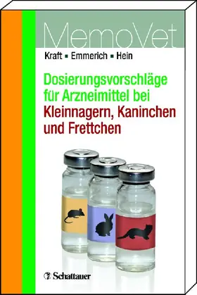 Kraft / Emmerich / Hein |  Dosierungsvorschläge für Arzneimittel bei Kleinnagern, Kaninchen und Frettchen | Buch |  Sack Fachmedien