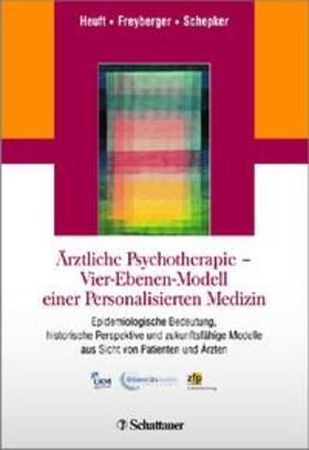 Heuft / Freyberger / Schepker |  Ärztliche Psychotherapie - Vier-Ebenen-Modell einer Personalisierten Medizin | Buch |  Sack Fachmedien