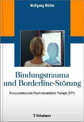 Wöller |  Bindungstrauma und Borderline-Störung | Buch |  Sack Fachmedien