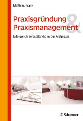 Frank |  Praxisgründung und Praxismanagement | Buch |  Sack Fachmedien