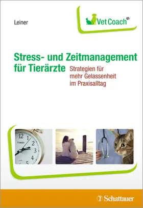 Leiner |  Stress- und Zeitmanagement für Tierärzte | Buch |  Sack Fachmedien