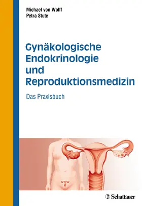 Wolff / Stute |  Gynäkologische Endokrinologie und Reproduktionsmedizin | eBook | Sack Fachmedien