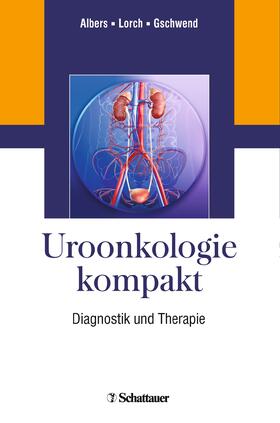 Albers / Lorch |  Uroonkologie kompakt | eBook | Sack Fachmedien