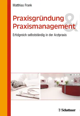 Frank |  Praxisgründung und Praxismanagement | eBook | Sack Fachmedien