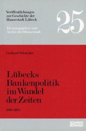 Schneider |  Lübecks Bankenpolitik im Wandel der Zeiten | Buch |  Sack Fachmedien