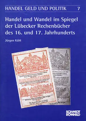 Kühl |  Handel und Wandel im Spiegel der Lübecker Rechenbücher des 16. und 17. Jahrhunderts | Buch |  Sack Fachmedien