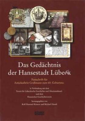 Hammel-Kiesow / Hundt |  Das Gedächtnis der Hansestadt Lübeck | Buch |  Sack Fachmedien