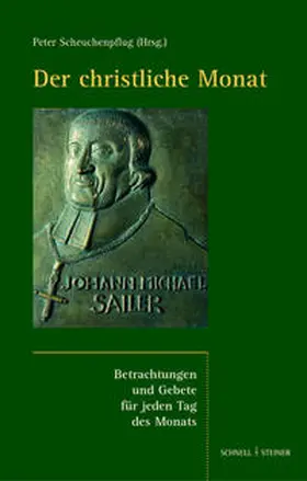 Sailer / Scheuchenpflug |  Der christliche Monat | Buch |  Sack Fachmedien