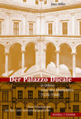 Höfler |  Der Palazzo Ducale in Urbino unter den Montefeltro (1376-1508) | Buch |  Sack Fachmedien