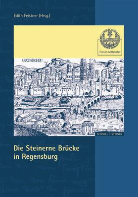 Feistner |  Die Steinerne Brücke in Regensburg | Buch |  Sack Fachmedien