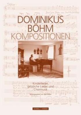 Böhm |  Dominikus Böhm - Kompositionen | Buch |  Sack Fachmedien