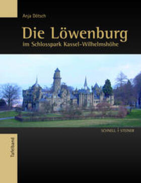 Dötsch |  Die Löwenburg im Schlosspark Wilhelmshöhe | Buch |  Sack Fachmedien