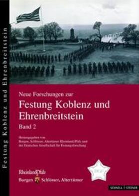 Burgen, Schlösser, Altertümer Rheinland-Pfalz |  Neue Forschungen zur Festung Koblenz und Ehrenbreitstein Bd. 2 | Buch |  Sack Fachmedien