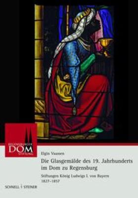 Vaassen |  Die Glasgemälde des 19. Jahrhunderts im Dom zu Regensburg | Buch |  Sack Fachmedien
