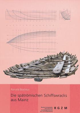 Bockius |  Die spätrömischen Schiffswracks aus Mainz | Buch |  Sack Fachmedien