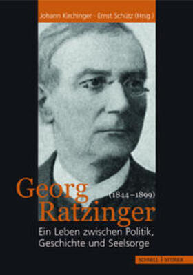 Kirchinger / Schütz |  Georg Ratzinger (1844-1899) | Buch |  Sack Fachmedien