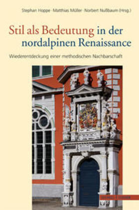 Hoppe / Müller / Nußbaum |  Stil als Bedeutung in der nordalpinen Renaissance | Buch |  Sack Fachmedien