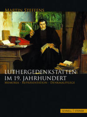 Steffens / Stiftung Wartburg |  Luthergedenkstätten im 19. Jahrhundert | Buch |  Sack Fachmedien