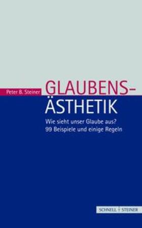 Steiner |  Glaubensästhetik | Buch |  Sack Fachmedien
