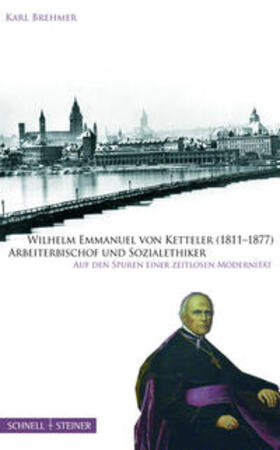Brehmer |  Wilhelm Emmanuel von Ketteler (1811-1877) Arbeiterbischof und Sozialethiker | Buch |  Sack Fachmedien