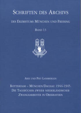 Lansbergen |  Arie und Piet Lansbergen. Rotterdam - München/Dachau 1944 - 1945 | Buch |  Sack Fachmedien