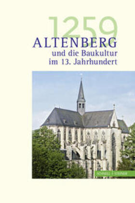  1259. Altenberg und die Baukultur im 13. Jahrhundert | Buch |  Sack Fachmedien