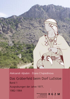 Ajbabin / Chajredinova |  Das Gräberfeld beim Dorf Lucistoe | Buch |  Sack Fachmedien