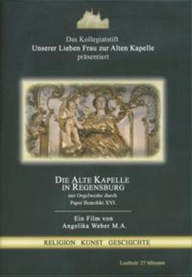 Weber / Domkapitel Regensburg |  Die Alte Kapelle in Regensburg | Sonstiges |  Sack Fachmedien