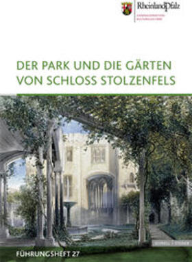 Fischer / Henne / Ketterer-Senger |  Der Park und die Gärten von Schloss Stolzenfels | Buch |  Sack Fachmedien